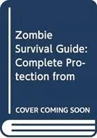 Cover: 9780715653746 | The Zombie Survival Guide | Complete Protection from the Living Dead