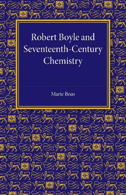 Cover: 9781107453746 | Robert Boyle and Seventeenth-Century Chemistry | Marie Boas | Buch