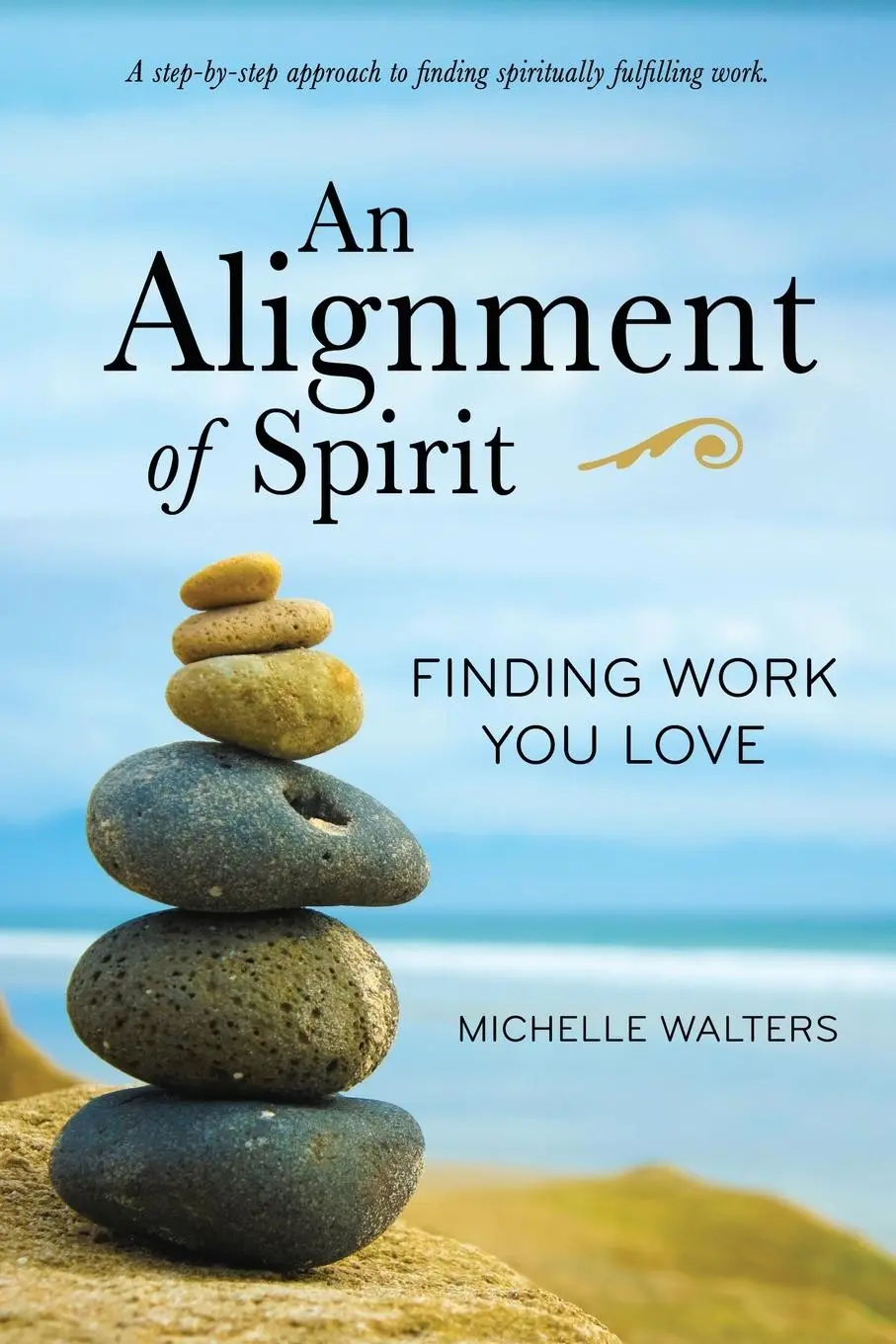Cover: 9781737263746 | An Alignment of Spirit | Finding Work You Love | Michelle Walters