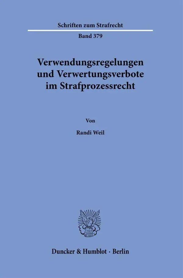 Cover: 9783428183746 | Verwendungsregelungen und Verwertungsverbote im Strafprozessrecht.
