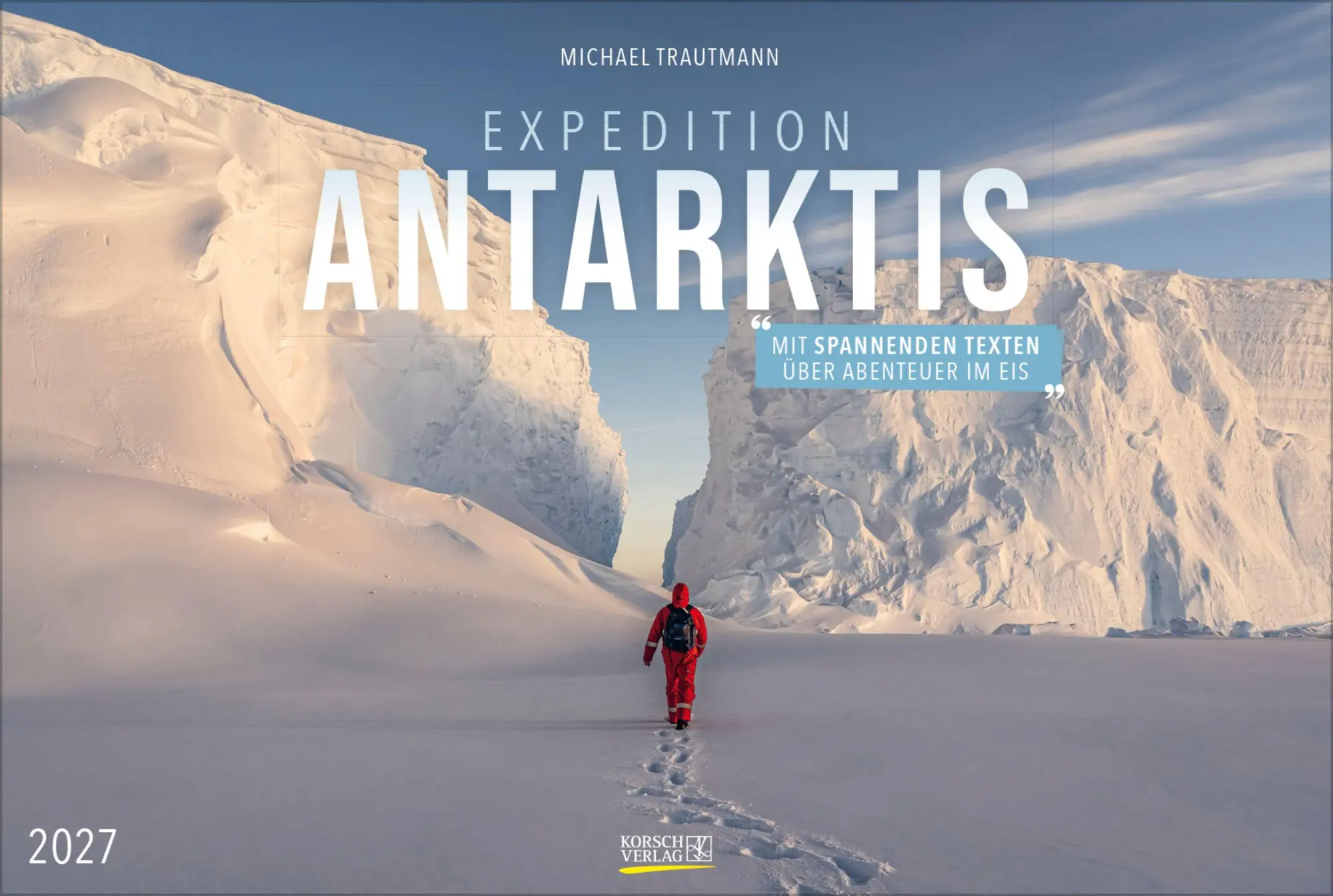 Cover: 9783819303746 | Expedition Antarktis 2027 | Verlag Korsch | Kalender | 14 S. | Deutsch