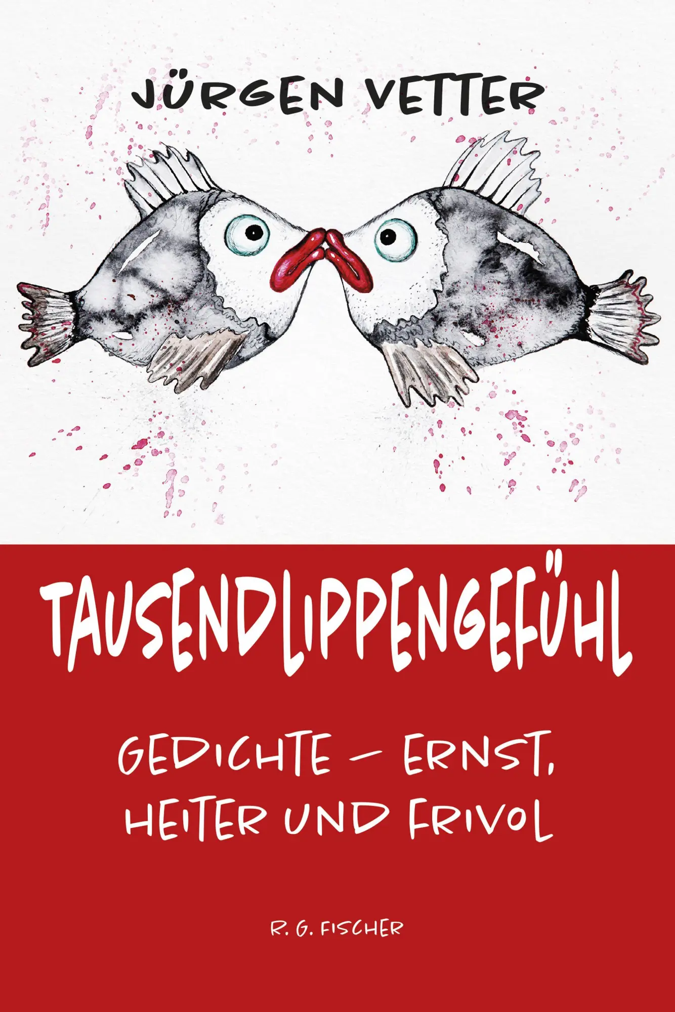 Cover: 9783830193746 | Tausendlippengefühl | Gedichte - ernst, heiter und frivol | Vetter