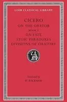 Cover: 9780674993846 | On the Orator: Book 3. On Fate. Stoic Paradoxes. Divisions of Oratory