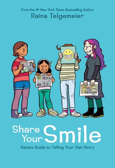 Cover: 9781338353846 | Share Your Smile: Raina's Guide to Telling Your Own Story | Telgemeier