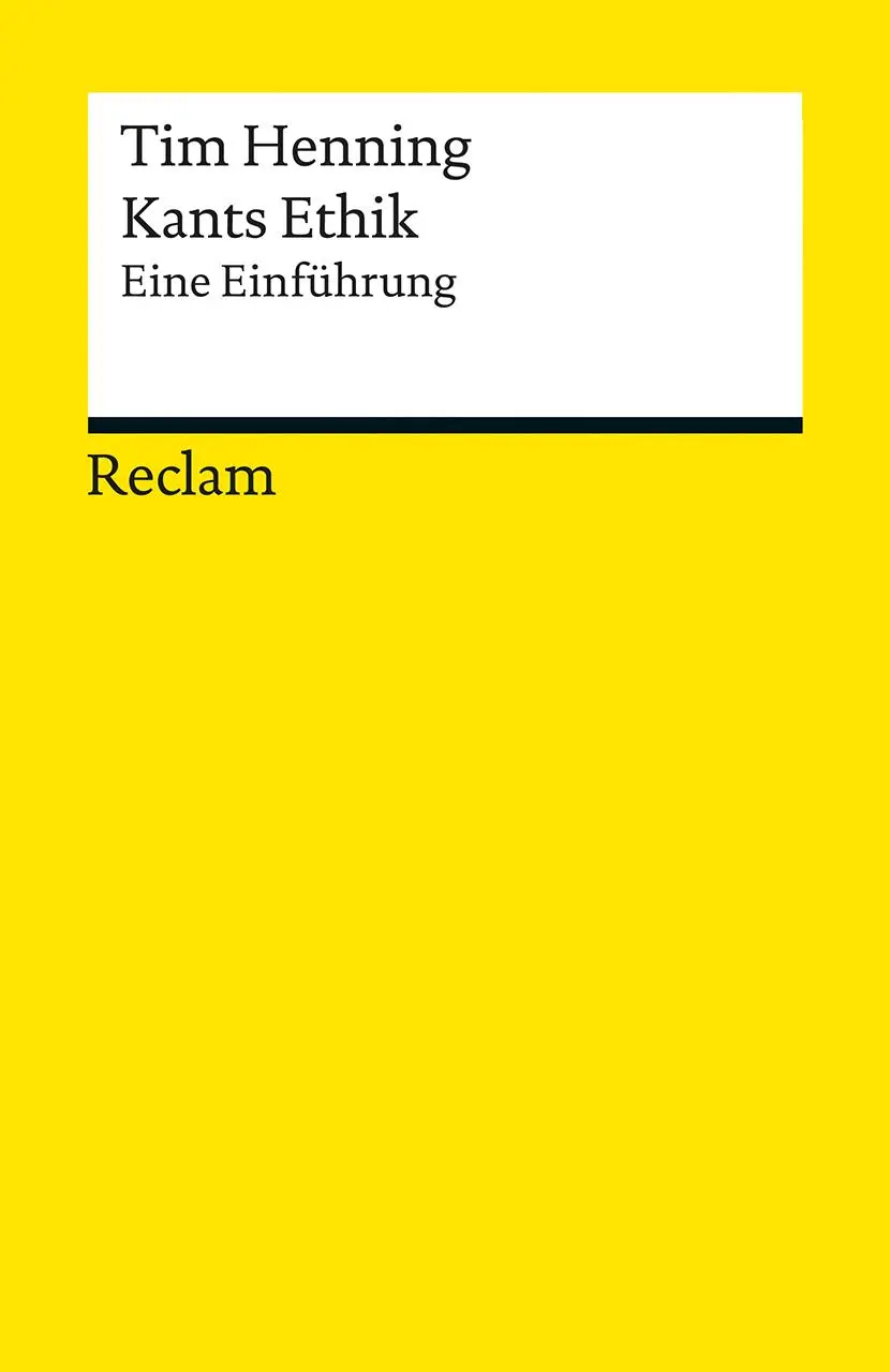 Cover: 9783150193846 | Kants Ethik | Eine Einführung | Tim Henning | Taschenbuch | 160 S.