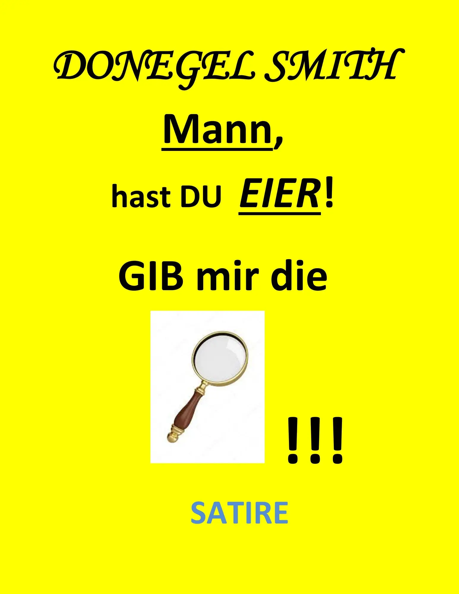 Cover: 9783749483846 | Mann, hast Du Eier! | Gib mir die Lupe! | Donegel Smith | Taschenbuch
