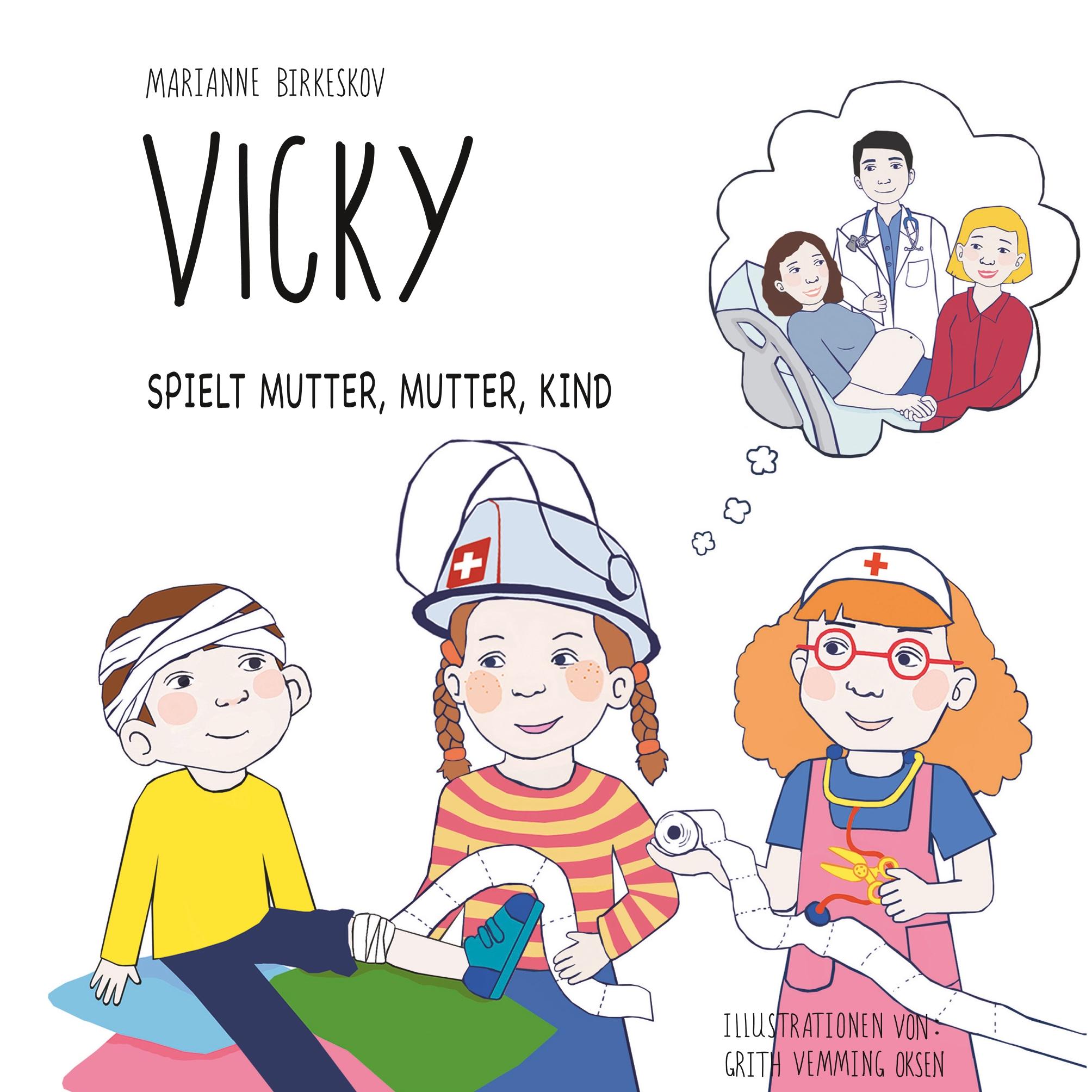Cover: 9788799933846 | Vicky spielt Mutter, Mutter, Kind | Marianne Birkeskov | Taschenbuch