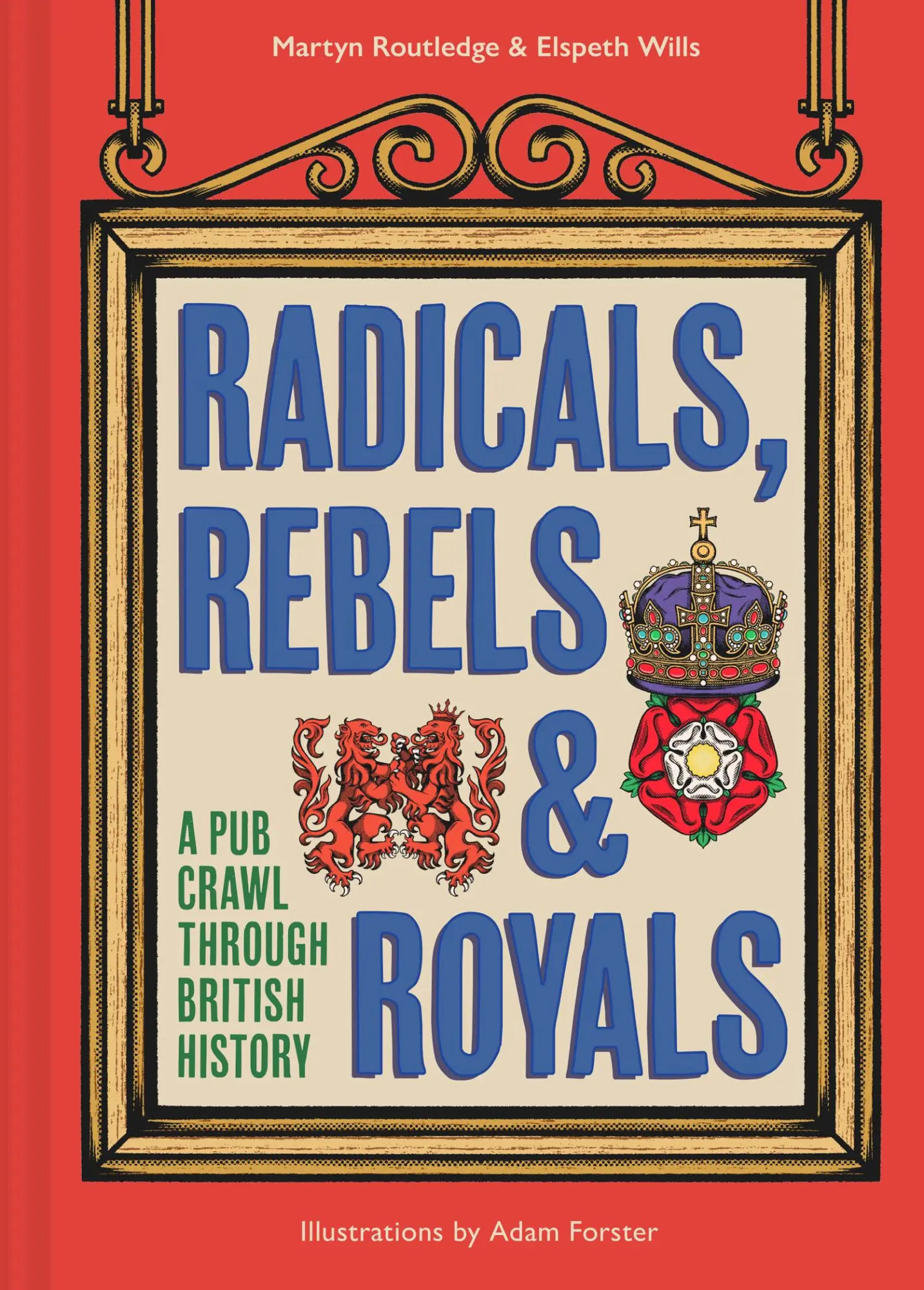 Cover: 9780008603946 | Radicals, Rebels and Royals | A Pub Crawl Through British History