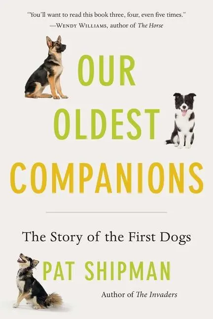 Cover: 9780674293946 | Our Oldest Companions | The Story of the First Dogs | Pat Shipman