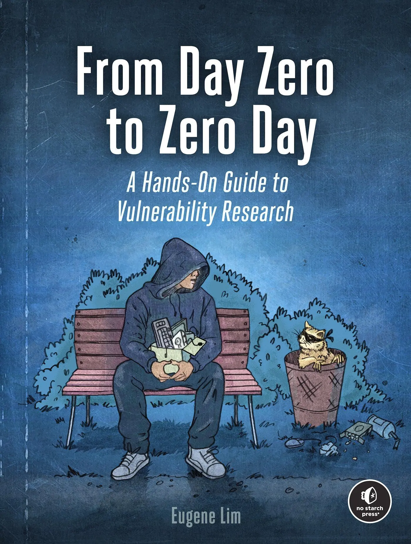 Cover: 9781718503946 | From Day Zero to Zero Day | A Hands-On Guide to Vulnerability Research