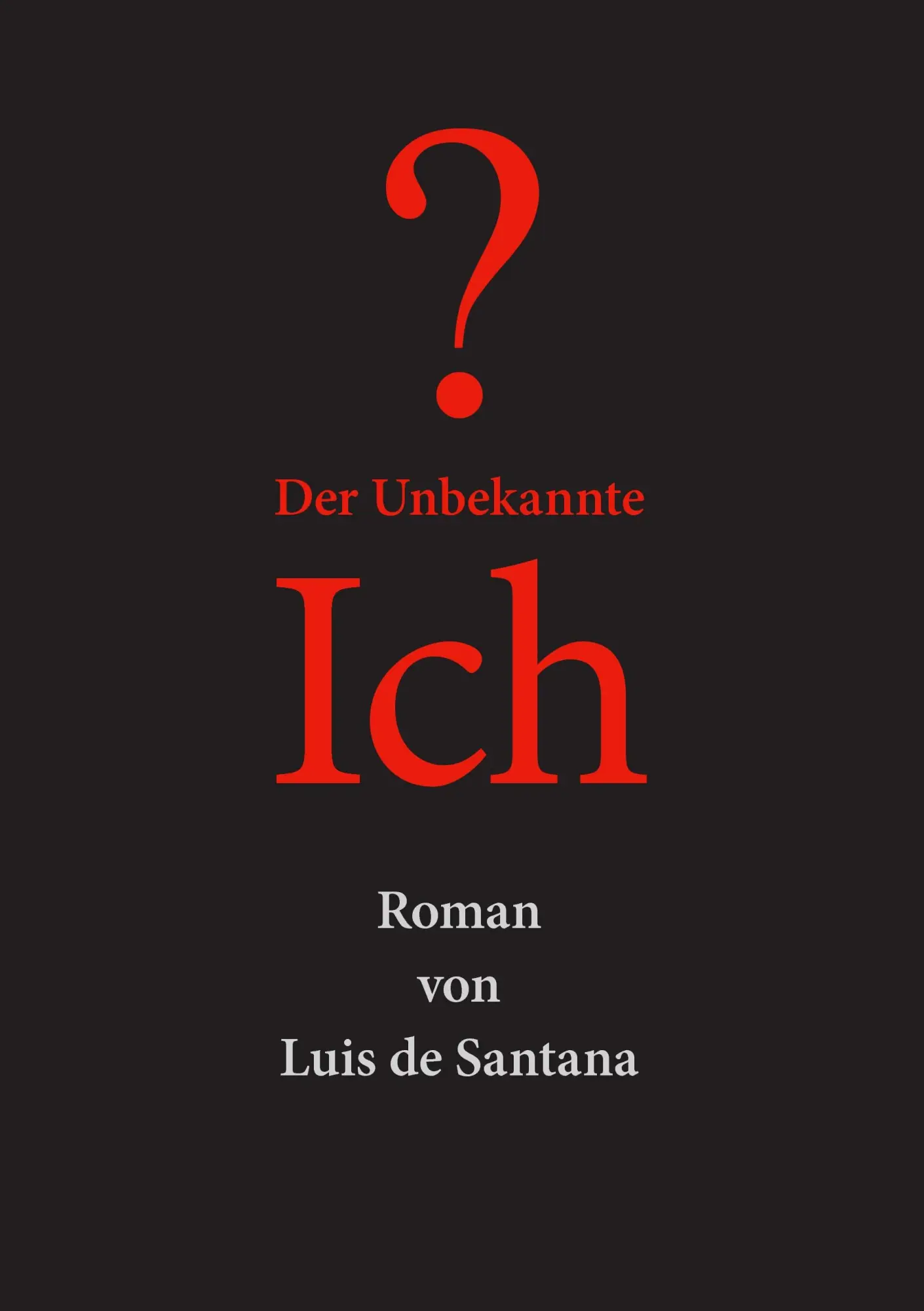 Cover: 9783738653946 | Der unbekannte Ich | Luis de Santana | Taschenbuch | 508 S. | Deutsch