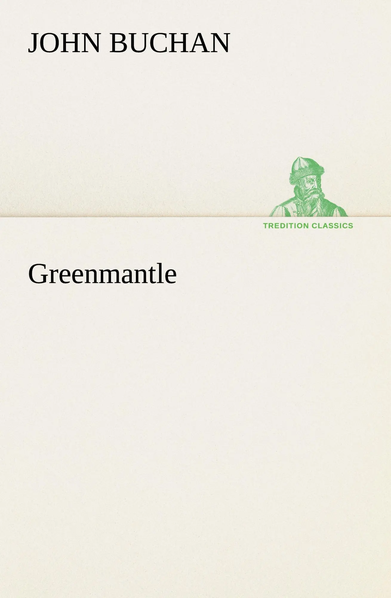 Cover: 9783849153946 | Greenmantle | John Buchan | Taschenbuch | 256 S. | Englisch | 2012
