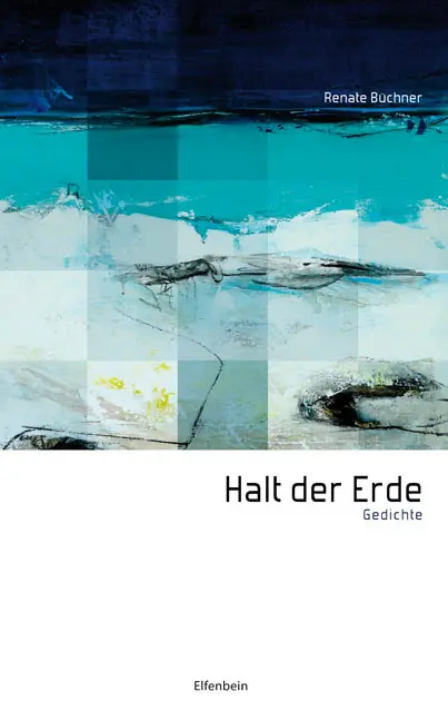 Cover: 9783941184046 | Halt der Erde | Gedichte | Renate Büchner | Taschenbuch | 103 S.