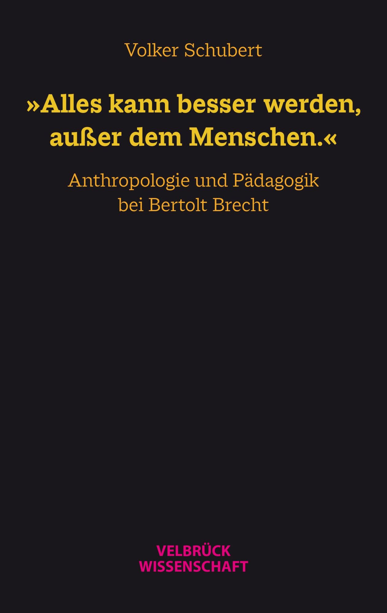 Cover: 9783958324046 | 'Alles kann besser werden, außer dem Menschen.' | Volker Schubert
