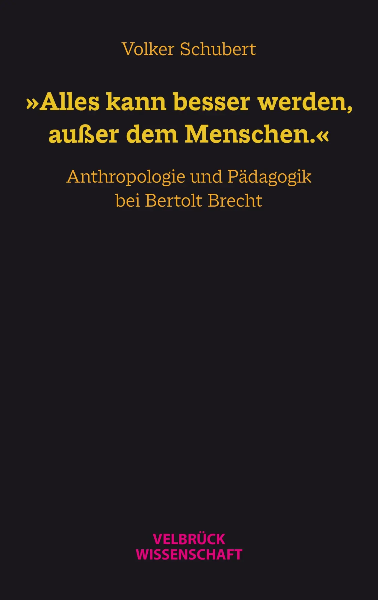 Cover: 9783958324046 | 'Alles kann besser werden, außer dem Menschen.' | Volker Schubert