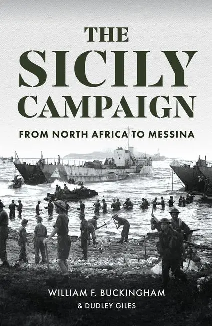 Cover: 9781445694146 | The Sicily Campaign | From North Africa to Messina | Giles (u. a.)
