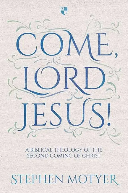Cover: 9781783594146 | Come, Lord Jesus! | A Biblical Theology of the Second Coming of Christ