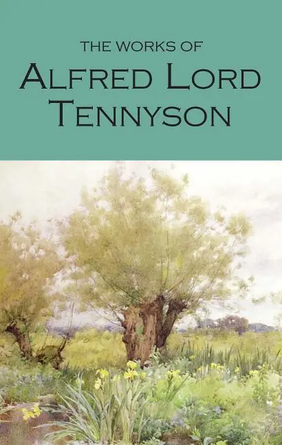 Wordsworth Editions Ltd The Works Of Alfred, Lord Tennyson