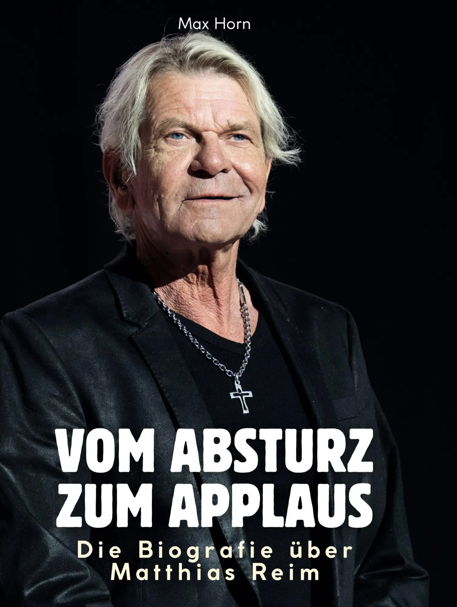 Cover: 9783759184146 | Die Biografie über Matthias Reim | Vom Absturz zum Applaus | Max Horn