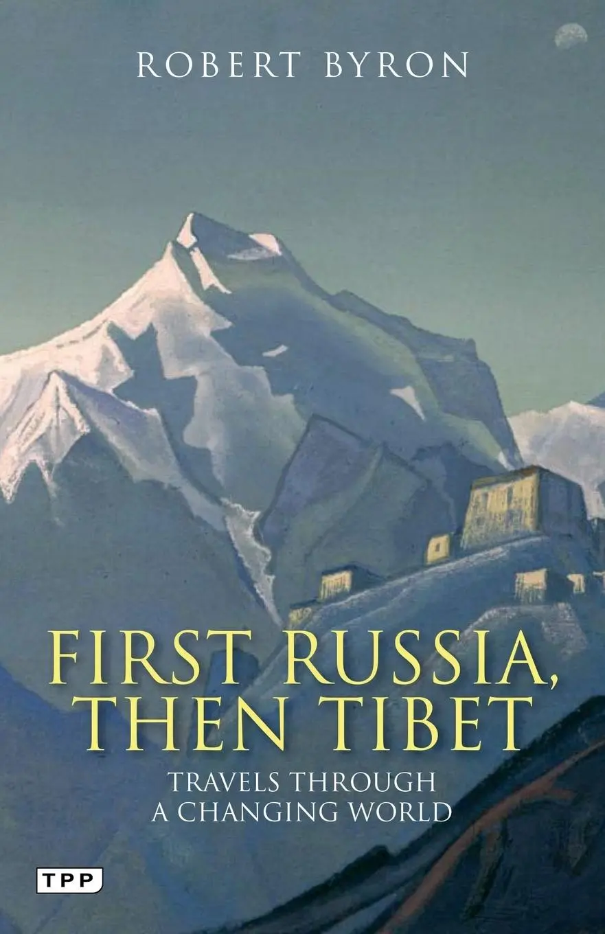 Cover: 9781848854246 | First Russia, Then Tibet | Travels Through a Changing World | Byron