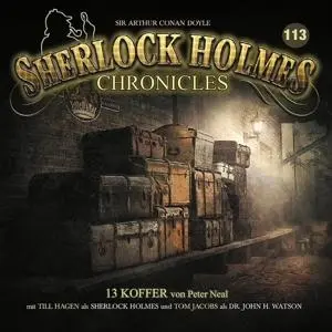 Cover: 9783960664246 | 13 Koffer - Folge 113 | Sherlock Holmes Chronicles | Audio-CD | CD