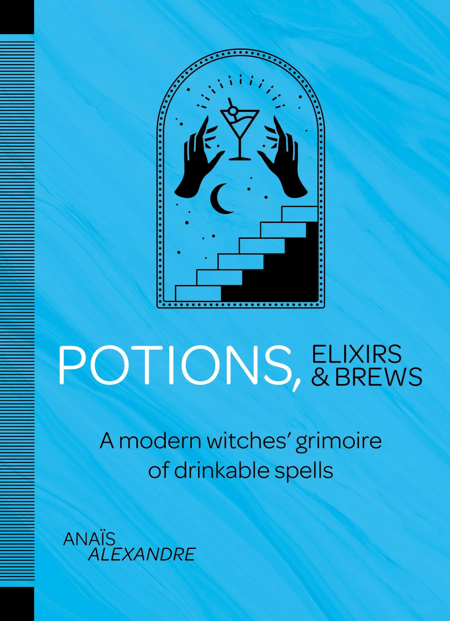Cover: 9781786784346 | Potions, Elixirs &amp; Brews: A Modern Witches' Grimoire of Drinkable...