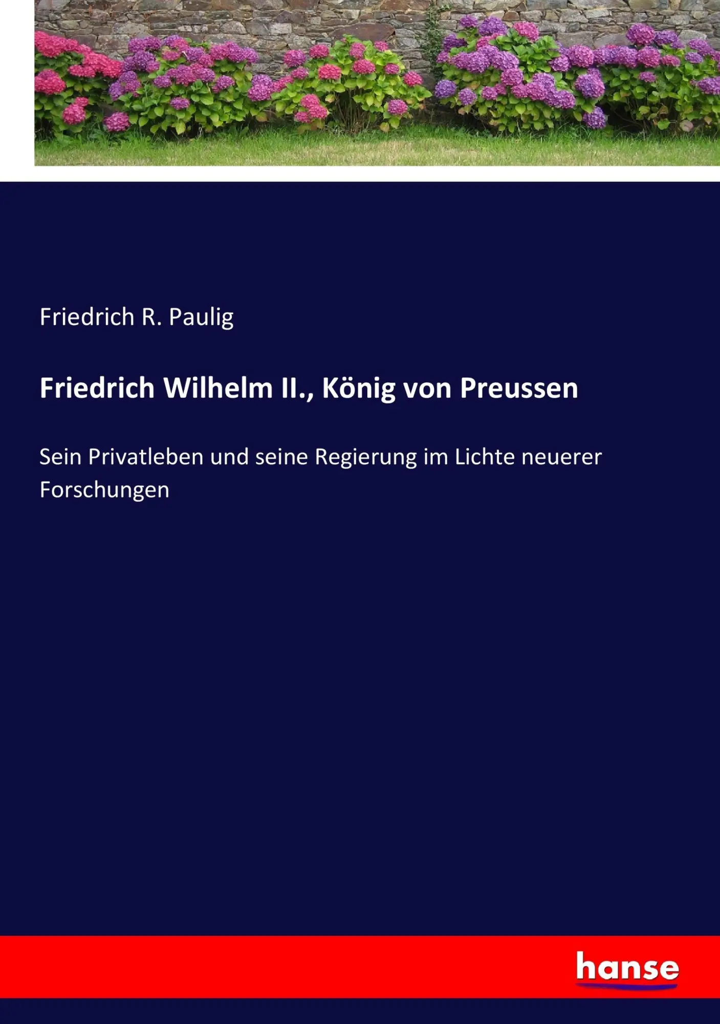 Cover: 9783743604346 | Friedrich Wilhelm II., König von Preussen | Friedrich R. Paulig | Buch