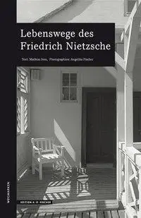Cover: 9783937434346 | Lebenswege des Friedrich Nietzsche | Mathias Iven | Taschenbuch | 2011