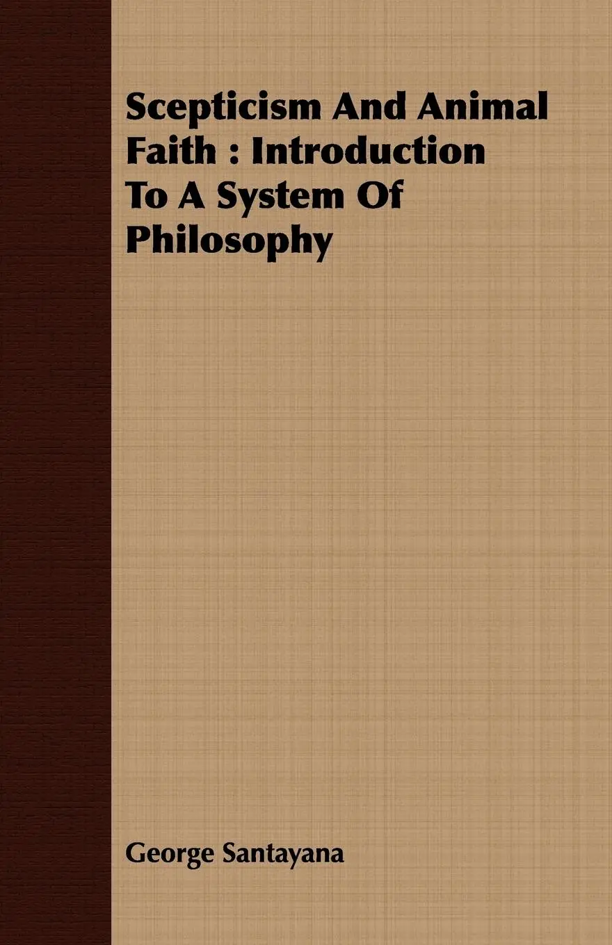 Cover: 9781409714446 | Scepticism And Animal Faith | Introduction To A System Of Philosophy