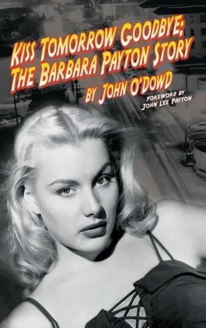 Cover: 9781593934446 | Kiss Tomorrow Goodbye | The Barbara Payton Story (2nd Ed.) | O'Dowd