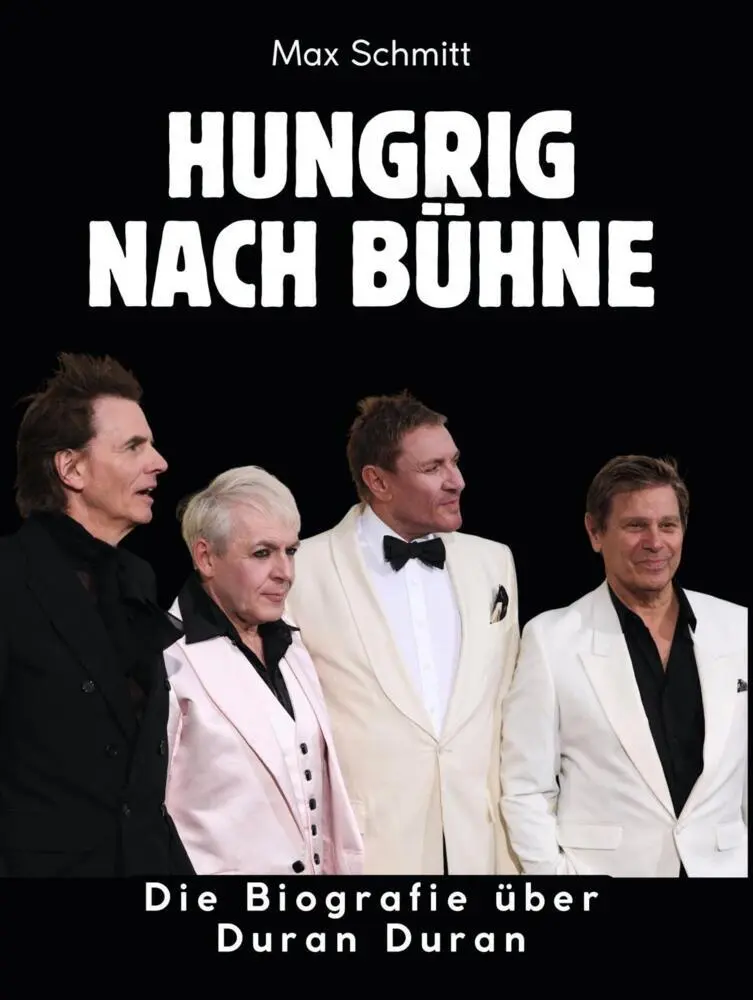 Cover: 9783695324446 | Hungrig nach Bühne | Die Biografie über Duran Duran. Komplett in Farbe