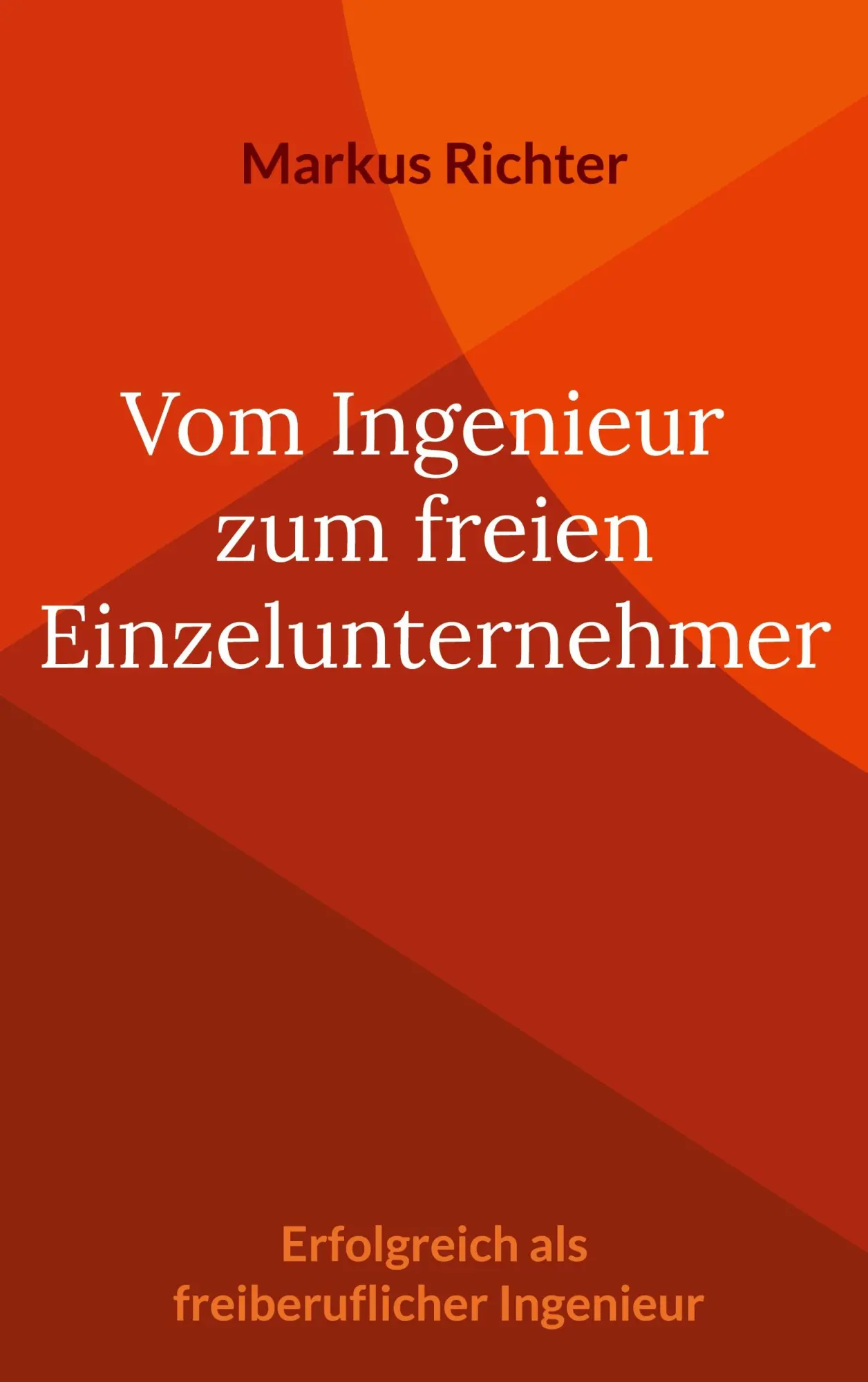 Cover: 9783758304446 | Vom angestellten Ingenieur zum freien Einzelunternehmer | Richter