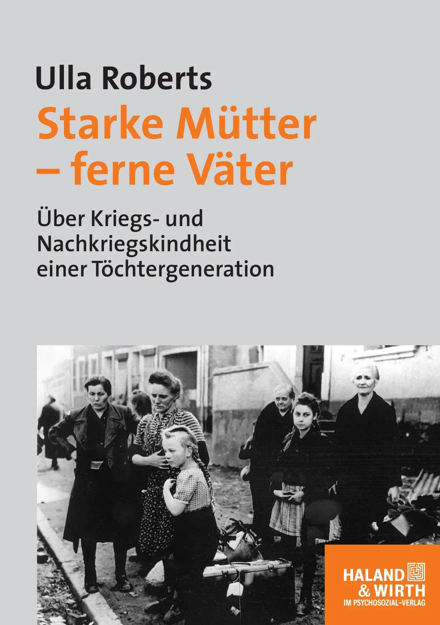 Cover: 9783898064446 | Starke Mütter - ferne Väter | Ulla Roberts | Taschenbuch | 205 S.