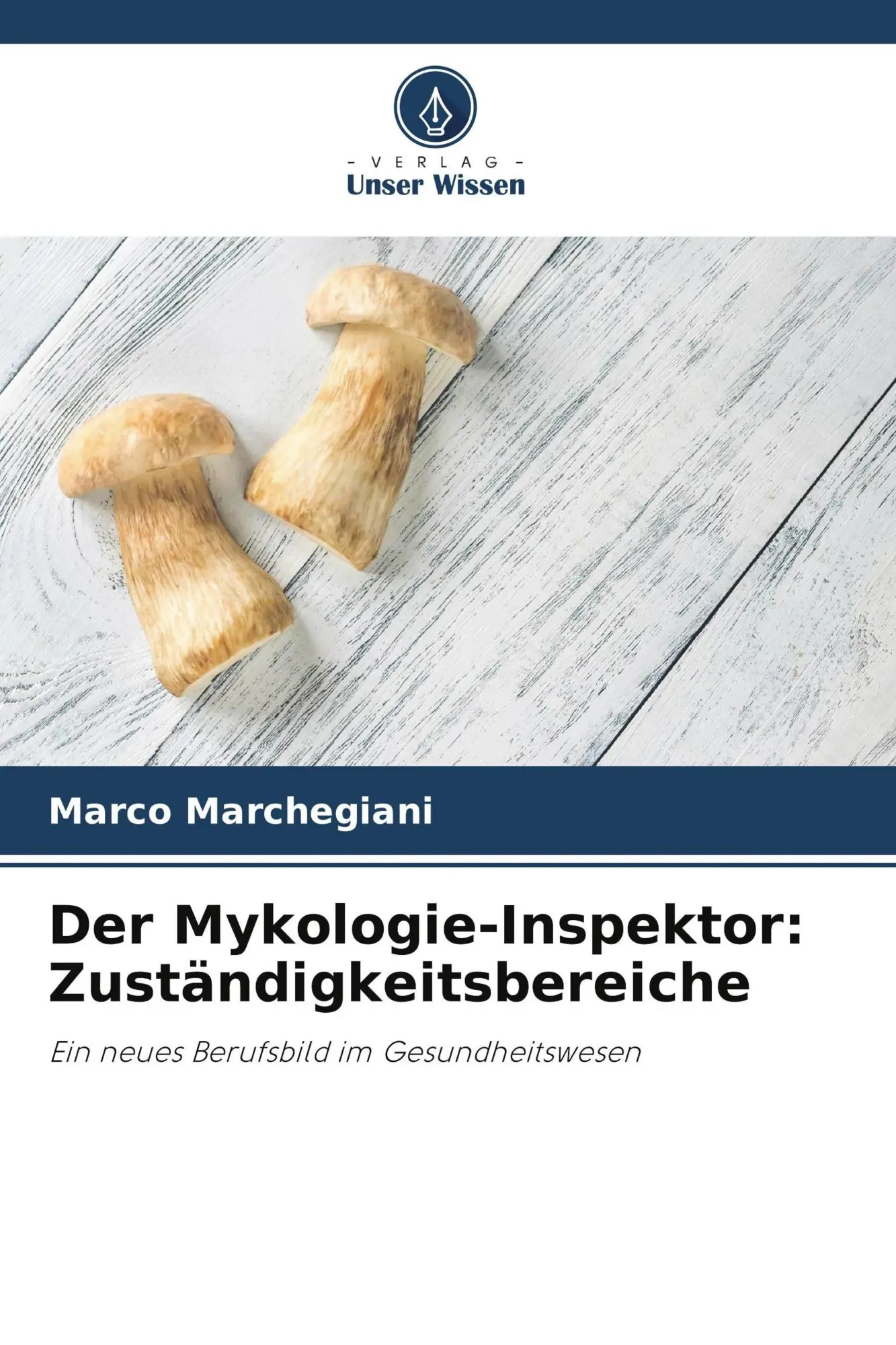 Cover: 9786630434446 | Der Mykologie-Inspektor: Zuständigkeitsbereiche | Marco Marchegiani