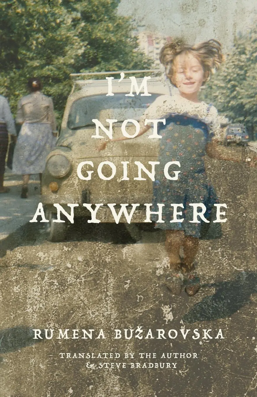 Cover: 9781628974546 | I'm Not Going Anywhere | Rumena Buzarovska | Taschenbuch | Englisch