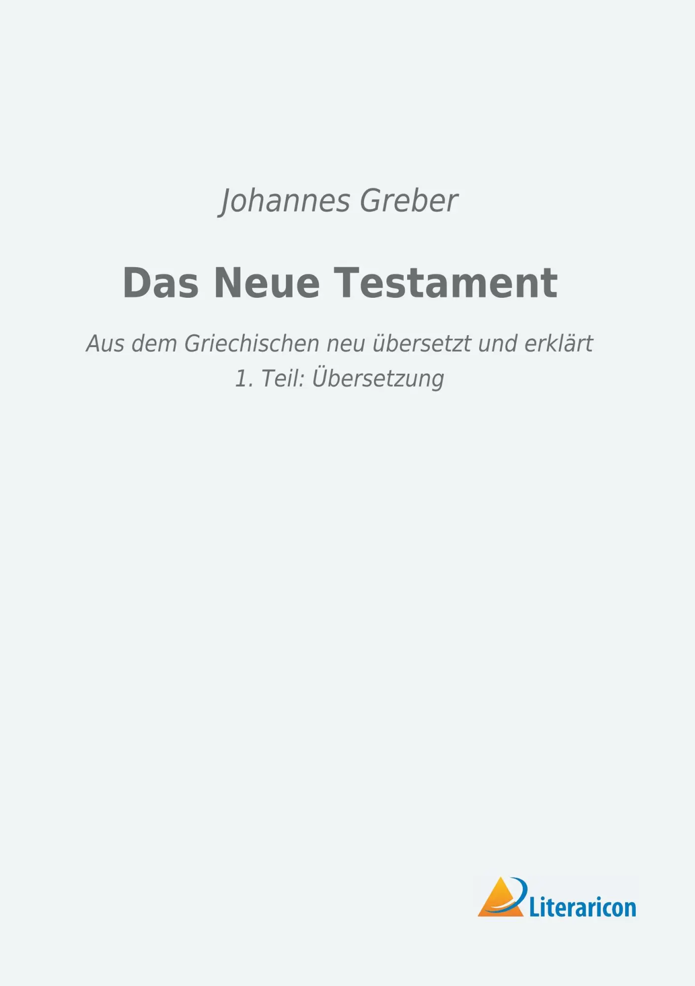 Cover: 9783965064546 | Das Neue Testament | Johannes Greber | Taschenbuch | Deutsch | 2020