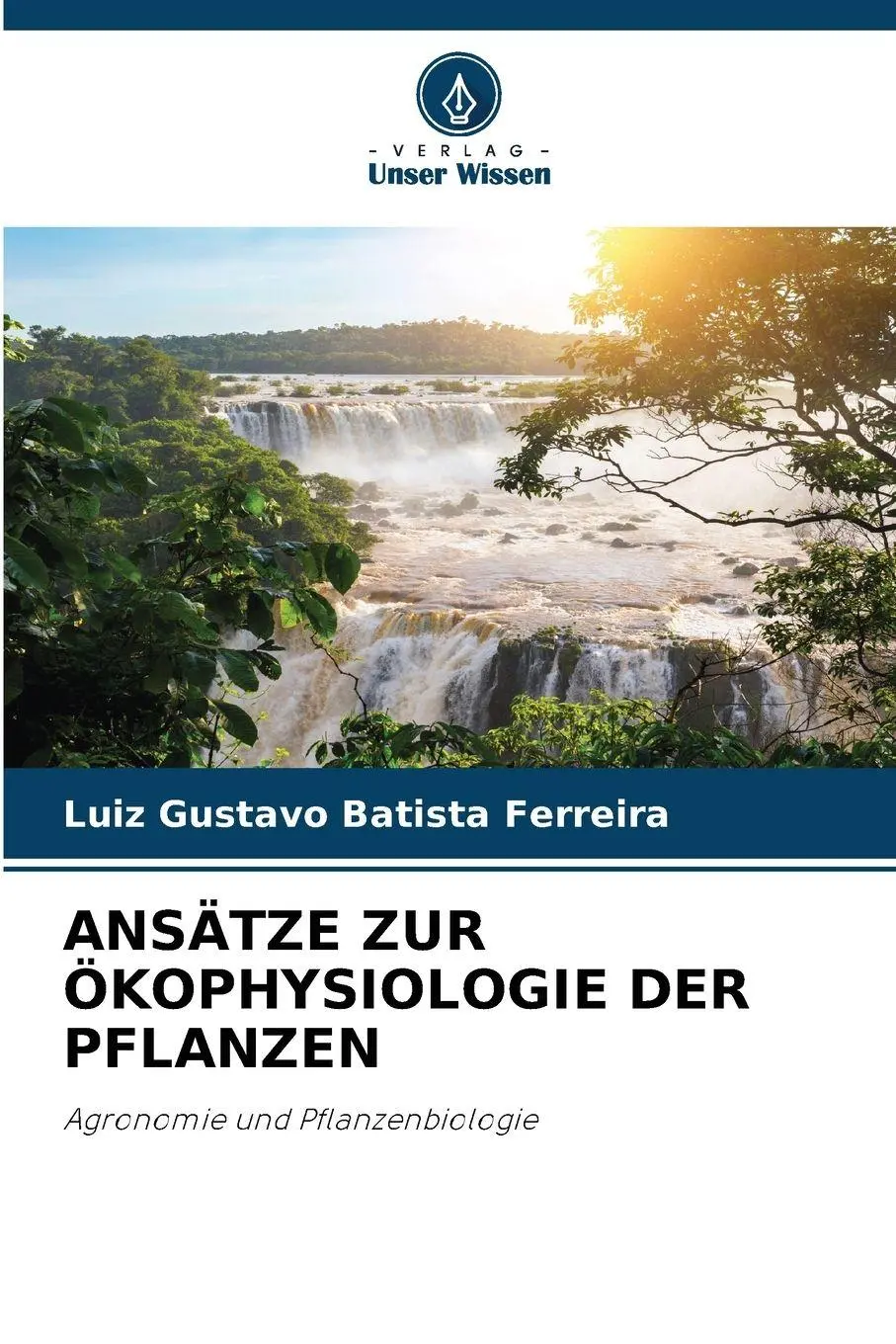 Cover: 9786209534546 | ANSÄTZE ZUR ÖKOPHYSIOLOGIE DER PFLANZEN | Ferreira | Taschenbuch