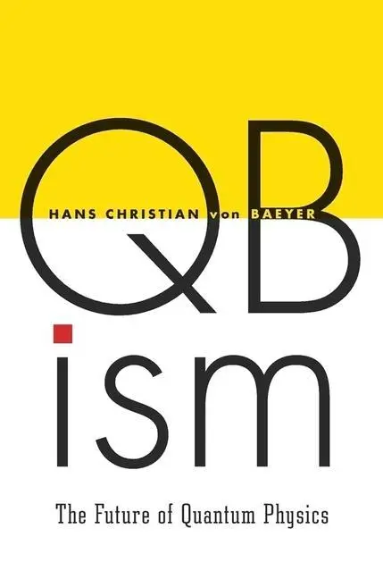 Cover: 9780674504646 | Qbism | The Future of Quantum Physics | Hans Christian Von Baeyer