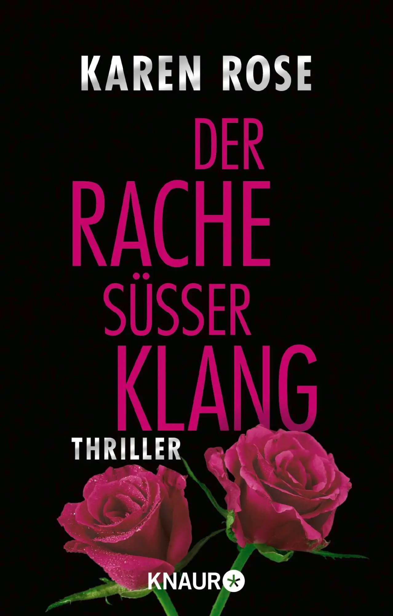 Cover: 9783426634646 | Der Rache süßer Klang | Thriller | Karen Rose | Taschenbuch | 636 S.