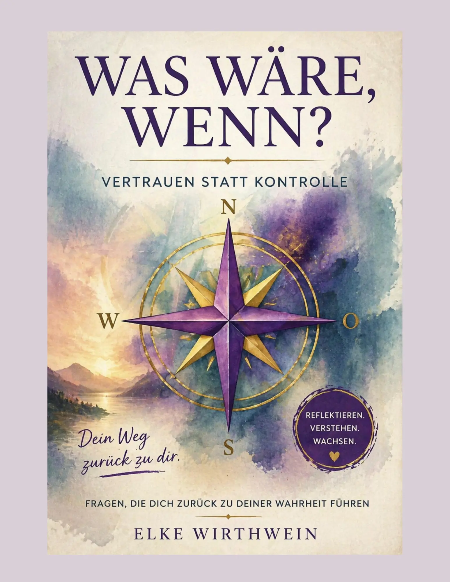 Cover: 9783696394646 | Was wäre,wenn? | Vertrauen statt Kontrolle | Elke Wirthwein | Buch