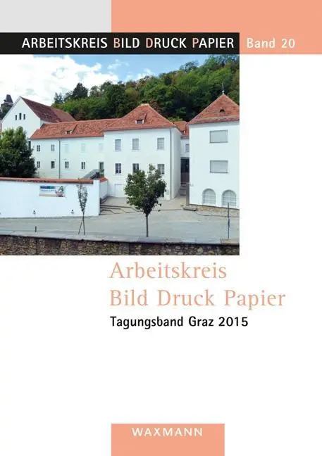 Cover: 9783830934646 | Arbeitskreis Bild Druck Papier. Tagungsband Graz 2015 | Taschenbuch