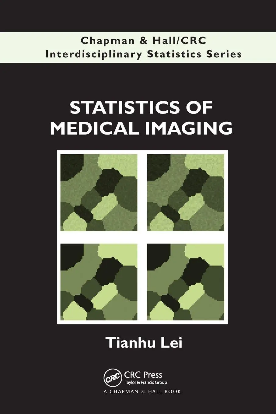 Cover: 9781138114746 | Statistics of Medical Imaging | Tianhu Lei | Taschenbuch | Englisch