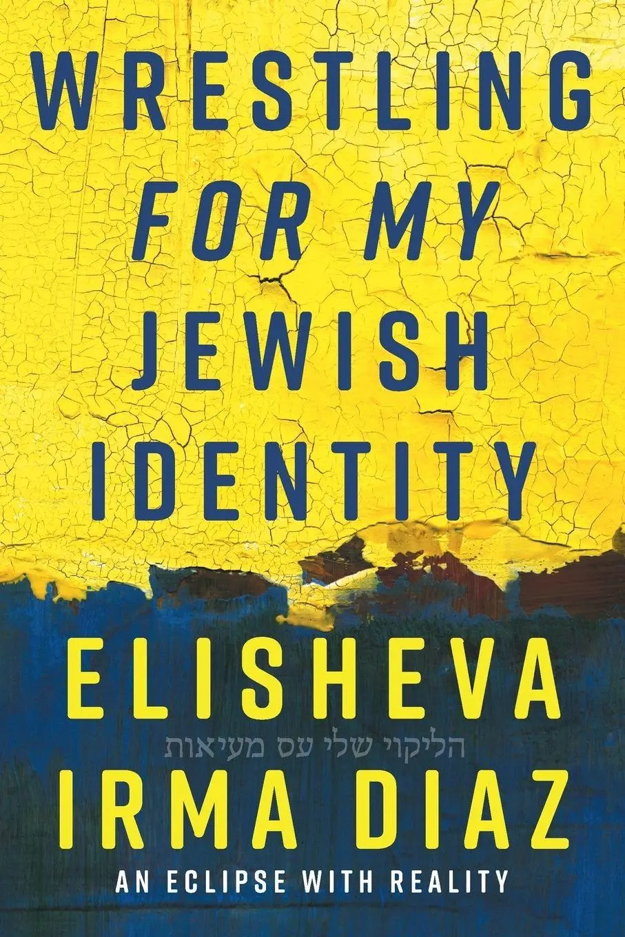 Cover: 9781525514746 | Wrestling For My Jewish Identity | An Eclipse With Reality | Diaz