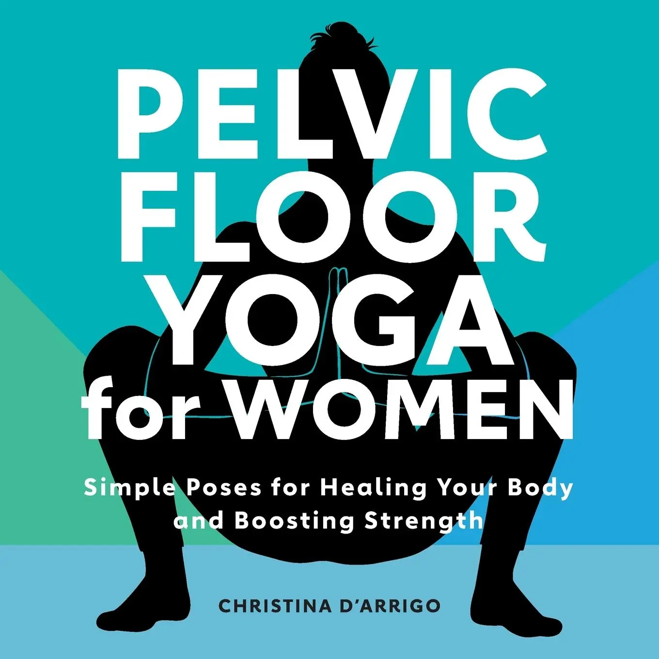 Cover: 9781638784746 | Pelvic Floor Yoga for Women | Christina D'Arrigo | Taschenbuch | 2022