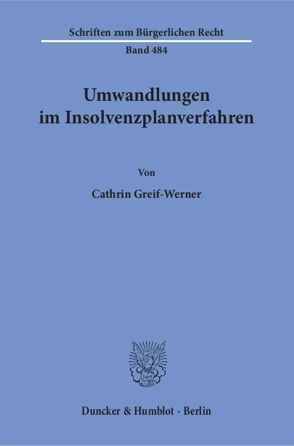 Cover: 9783428154746 | Umwandlungen im Insolvenzplanverfahren. | Cathrin Greif-Werner | Buch