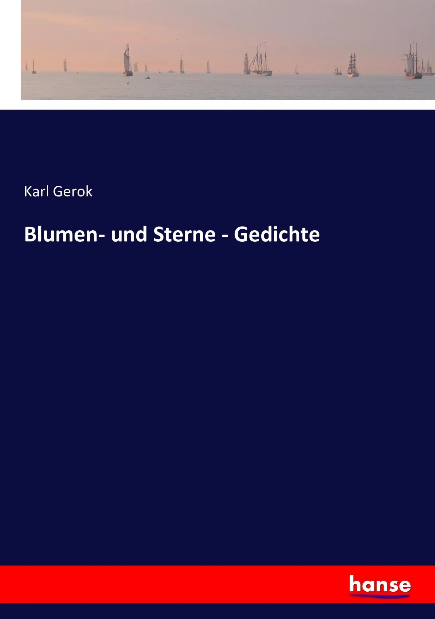 Cover: 9783743354746 | Blumen- und Sterne - Gedichte | Karl Gerok | Taschenbuch | 312 S.