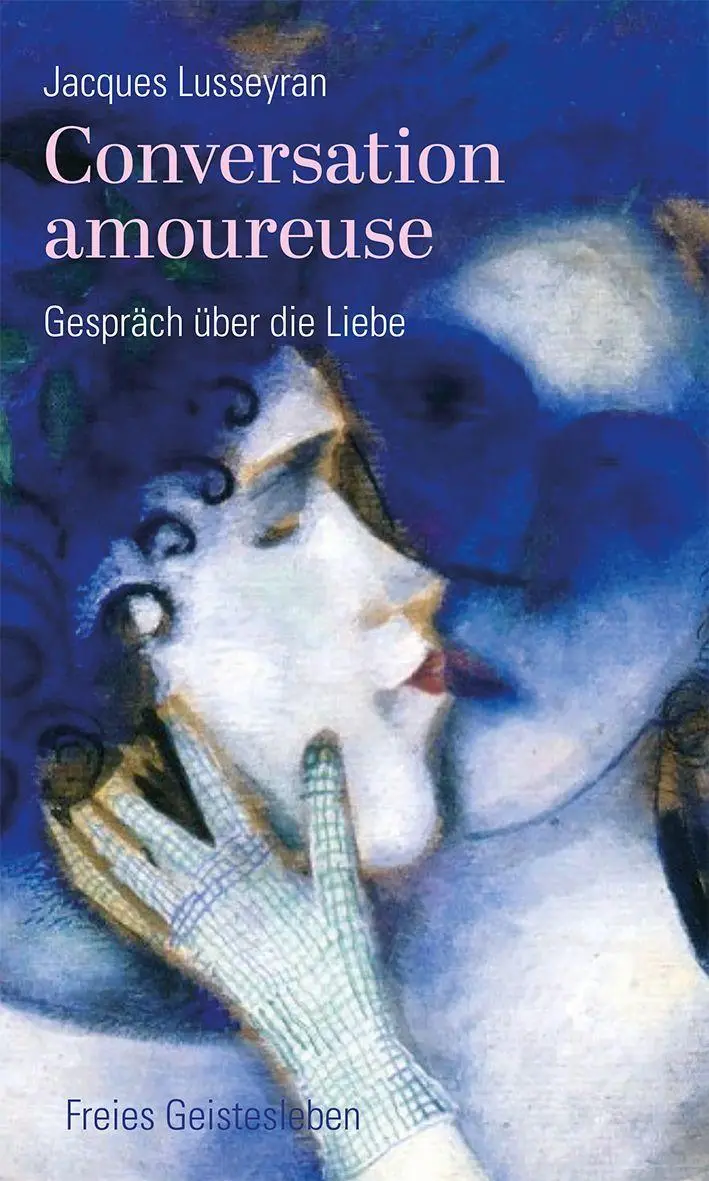 Cover: 9783772514746 | Conversation amoureuse | Gespräch über die Liebe | Jacques Lusseyran