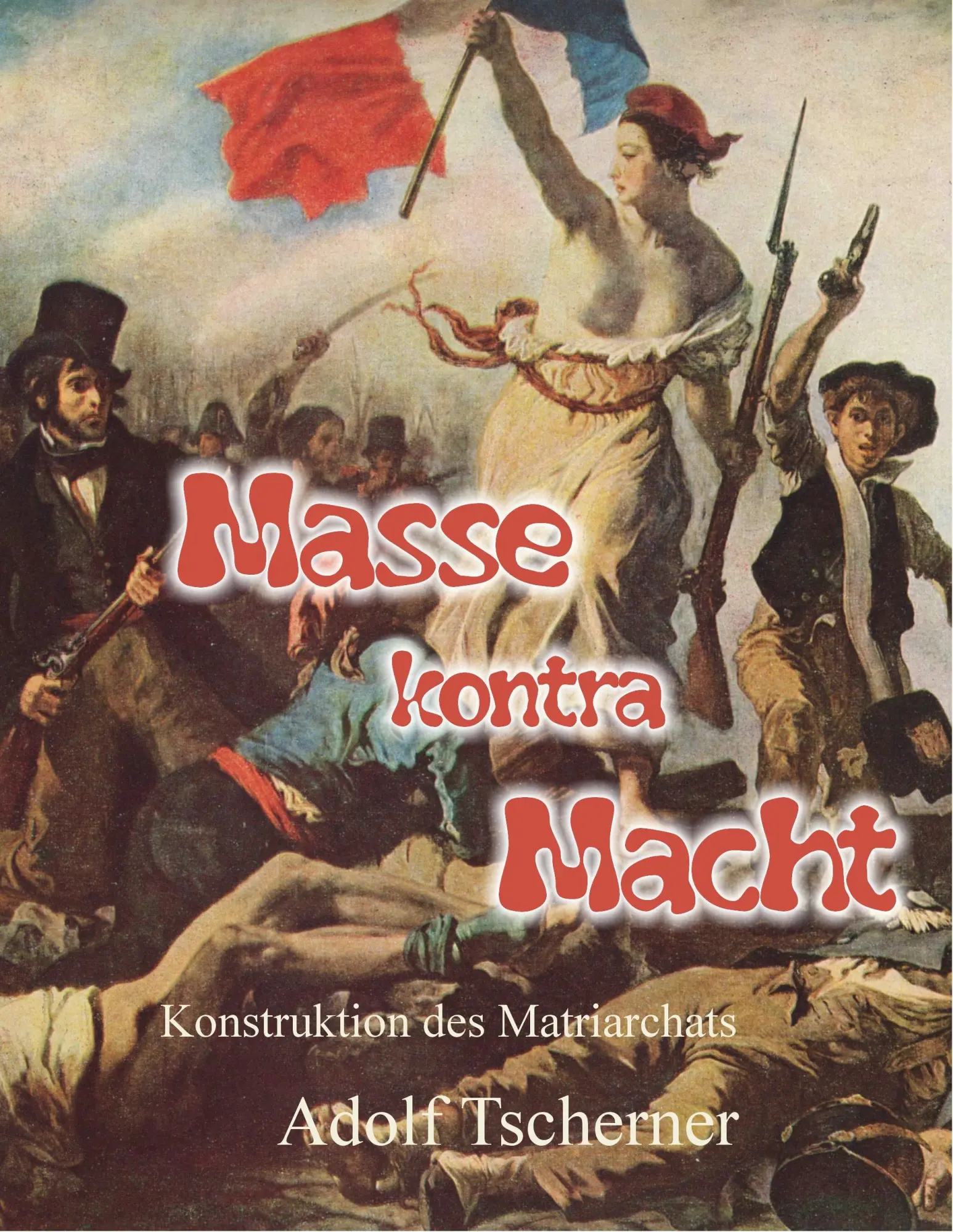 Masse kontra Macht: Konstruktion des Matriarchats