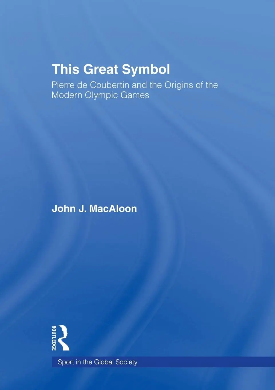 Cover: 9780415494946 | This Great Symbol | John J. Macaloon | Taschenbuch | Englisch | 2009