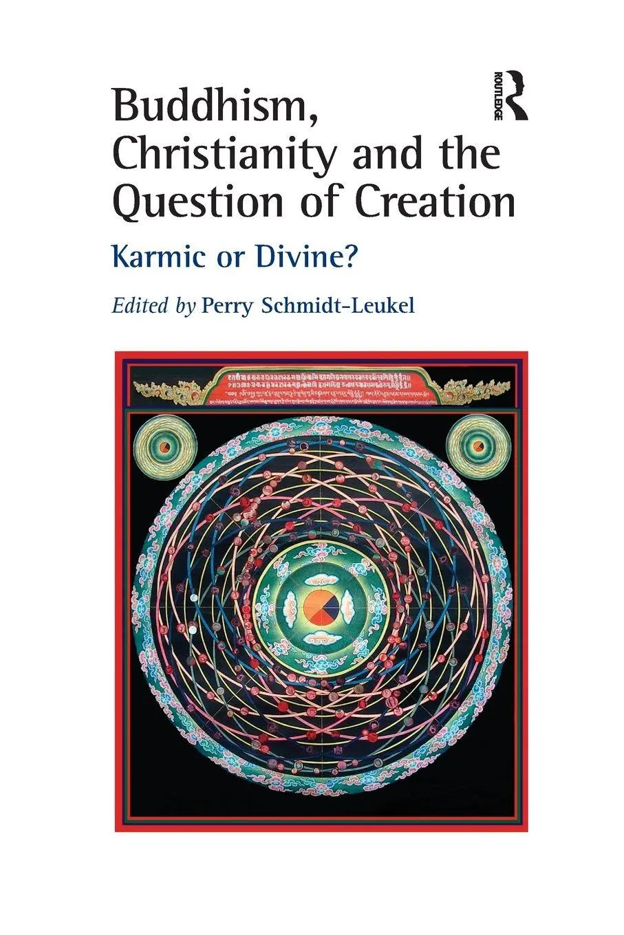 Cover: 9781138264946 | Buddhism, Christianity and the Question of Creation | Schmidt-Leukel